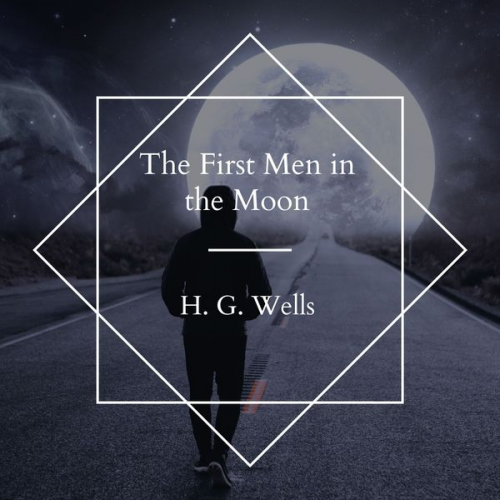 H.G. Wells - The First Men in the Moon