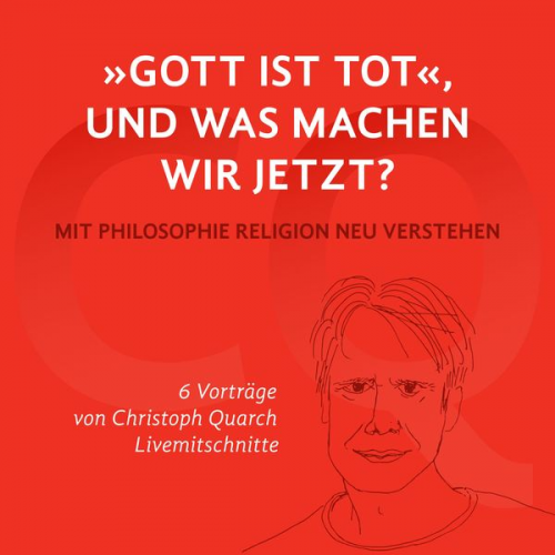 Christoph Quarch - "Gott ist tot," und was machen wir jetzt?