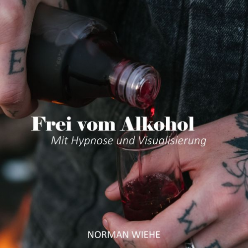 Norman Wiehe - Frei vom Alkohol