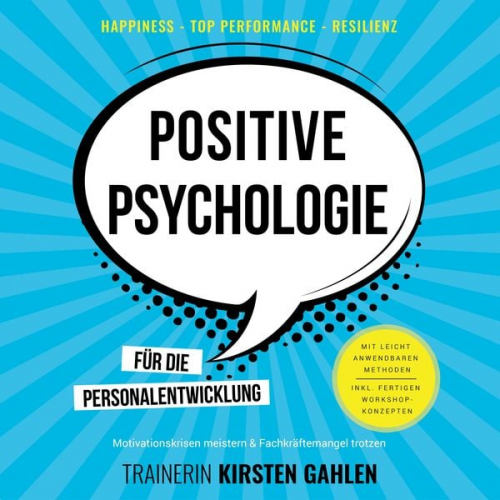 Kirsten Gahlen - Positive Psychologie für die Personalentwicklung - Motivationskrisen meistern & Fachkräftemangel trotzen