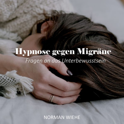 Norman Wiehe - Hypnose gegen Migräne