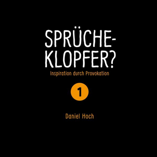 Daniel Hoch - Sprücheklopfer 1