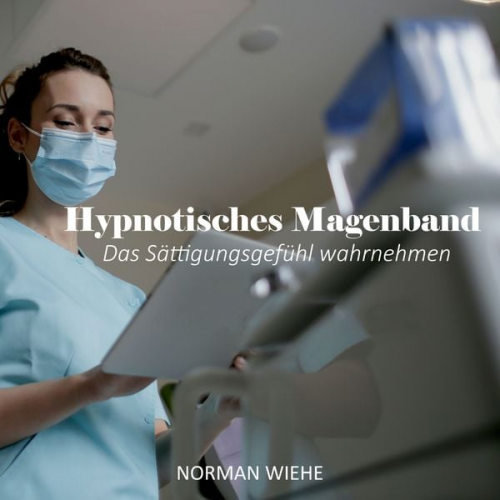 Norman Wiehe - Hypnotisches Magenband