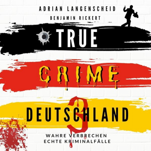 Adrian Langenscheid Benjamin Rickert - True Crime Deutschland 3