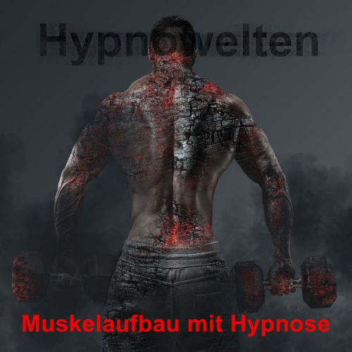 Hypnowelten - Muskelaufbau mit Hypnose