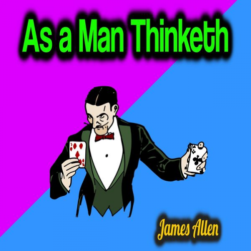 James Allen - As a Man Thinketh