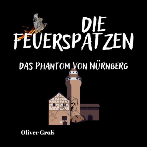 Oliver Gross - Die Feuerspatzen, Das Phantom von Nürnberg