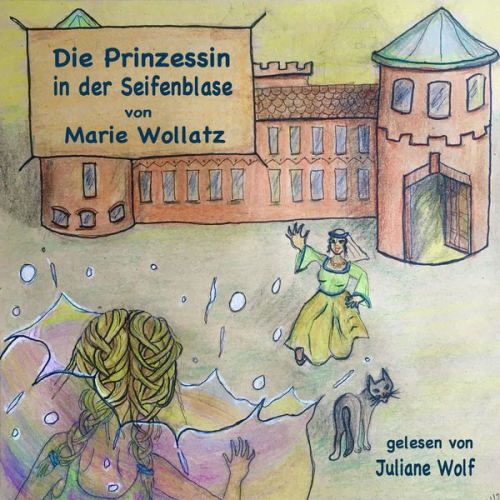 Marie Wollatz - Die Prinzessin in der Seifenblase