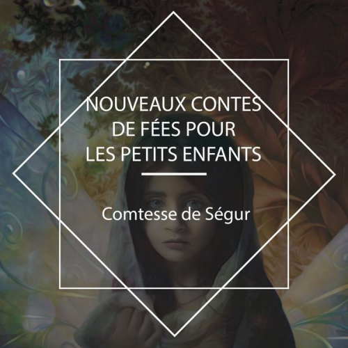 Comtesse de Ségur - Nouveaux contes de fées pour les petits enfants