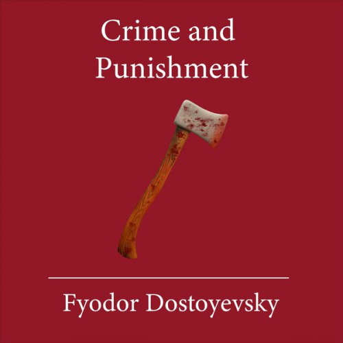 Fyodor Dostoevsky - Crime and Punishment