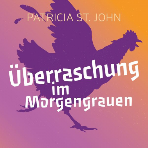 Patricia St. John - Überraschung im Morgengrauen