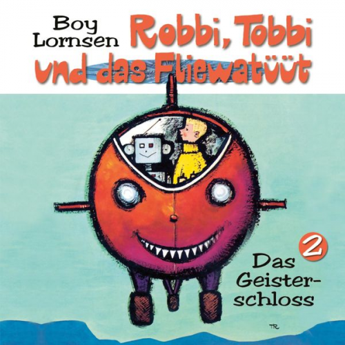 Boy Lornsen Barbara Fenner - Robbi, Tobbi und das Fliewatüüt (2): Das Geisterschloss