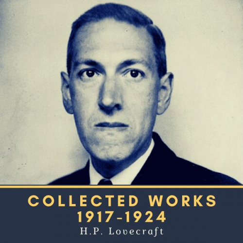 Howard Ph. Lovecraft - Collected Works 1917-1924