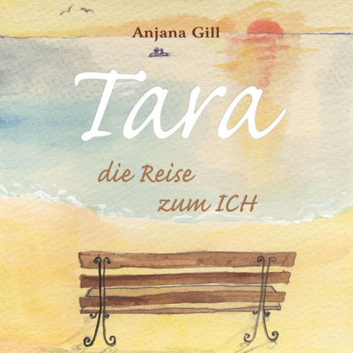 Anjana Gill - Tara - Die Reise zum Ich