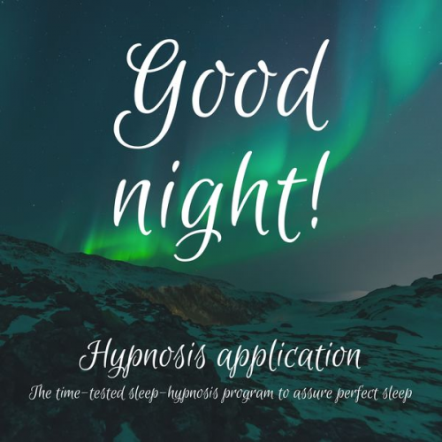 Cheryl Heusser - Good night! The Time-Tested Sleep-Hypnosis-Program To Assure Perfect Sleep