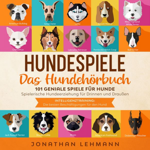 Jonathan Lehmann - Hundespiele das Hundebuch