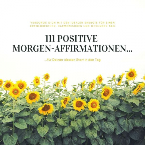 Patrick Lynen - 111 positive Morgen-Affirmationen für Deinen idealen Start in den Tag