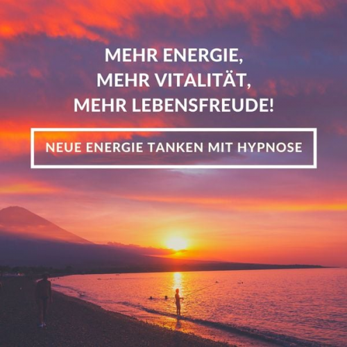 Patrick Lynen - Hypnose-Anwendung: Mehr Energie, mehr Vitalität, mehr Lebensfreude!