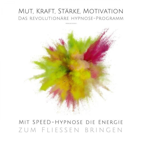 Patrick Lynen - Mut, Kraft, Stärke, Motivation - Mit Speed-Hypnose die Energie zum Fließen bringen