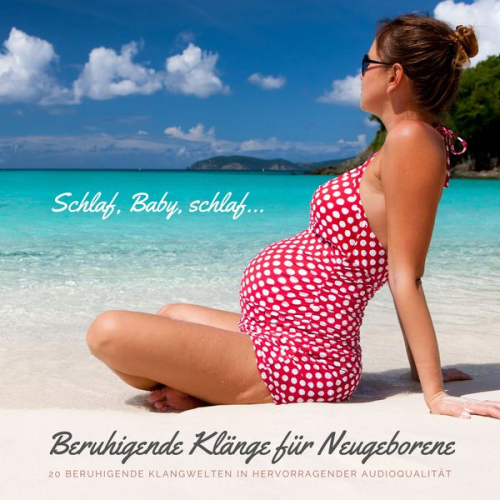 Kimberley Delvos - Schlaf, Baby, schlaf... Beruhigende Klänge für Neugeborene