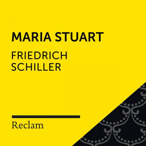 Friedrich Schiller - Schiller: Maria Stuart