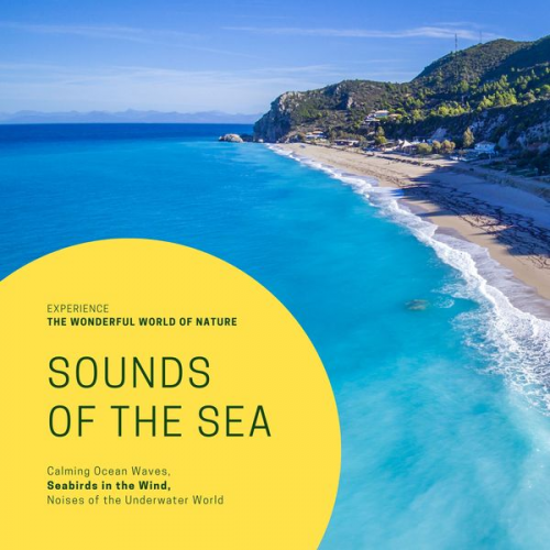 Yella A. Deeken - Sounds Of The Sea: Calming Ocean Waves, Seabirds in the Wind, Noises of the Underwater World