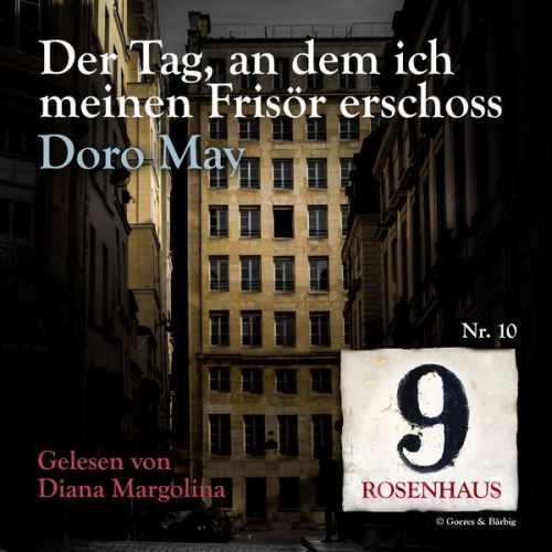 Doro May - Der Tag, an dem ich meinen Frisör erschoss - Rosenhaus 9 - Nr.10