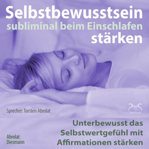 Torsten Abrolat Franziska Diesmann - Selbstbewusstsein subliminal stärken beim Einschlafen