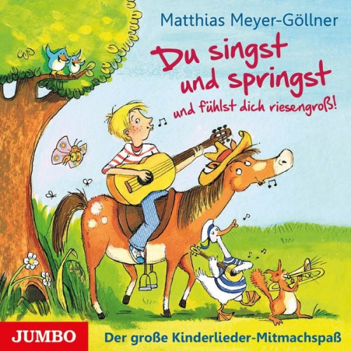 Matthias Meyer-Göllner - Du singst und springst und fühlst dich riesengroß!