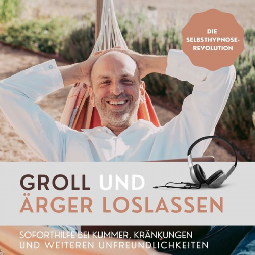 Patrick Lynen - Groll und Ärger loslassen (Die Selbsthypnose-Revolution)
