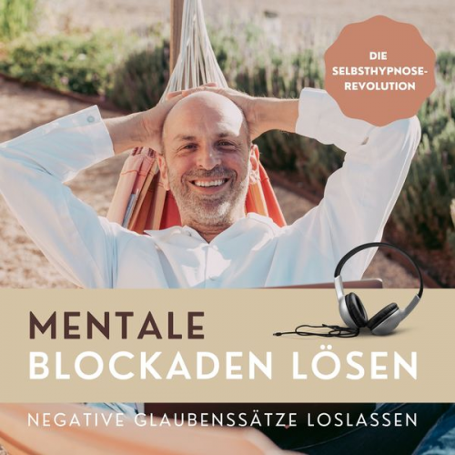 Patrick Lynen - Mentale Blockaden lösen: Negative Glaubenssätze loslassen