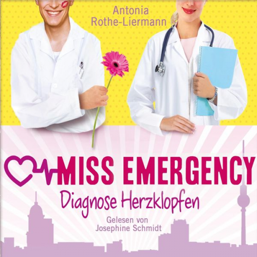 Antonia Rothe-Liermann - Antonia Rothe-Liermann: Miss Emergency - Diagnose Herzklopfen