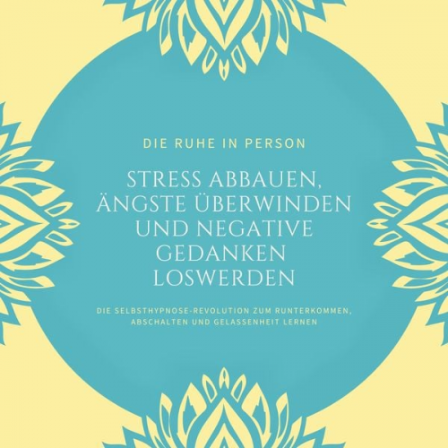 Institut für Stressreduktion Jeffrey Thiers - Die Ruhe in Person: Stress abbauen, Ängste überwinden und negative Gedanken loswerden (Hypnose-Bundle)