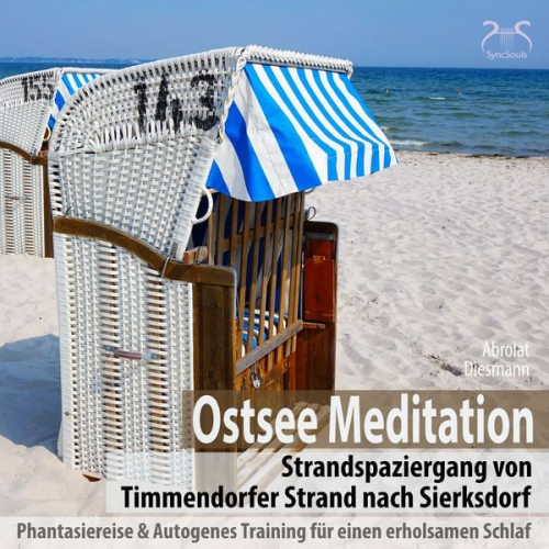 Torsten Abrolat Franziska Diesmann - Ostsee Meditation: Phantasiereise von Timmendorfer Strand nach Sierksdorf