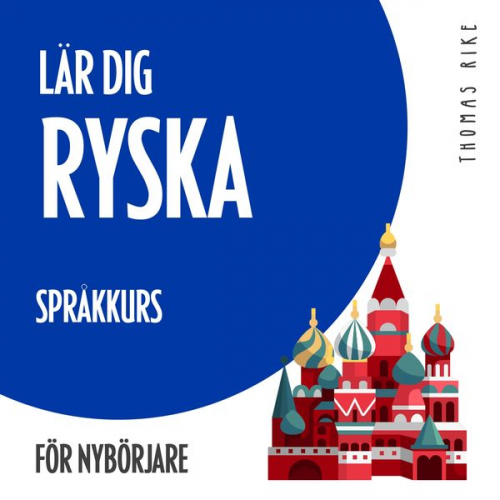 Thomas Rike - Lär dig ryska (språkkurs för nybörjare)