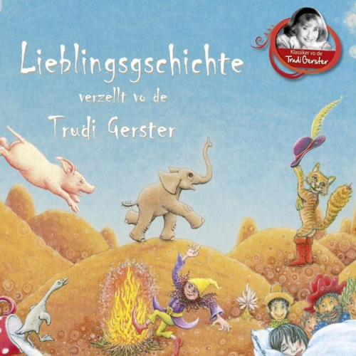 Trudi Gerster Gebrüder Grimm - Lieblingsgschichte verzellt vo de Trudi Gerster