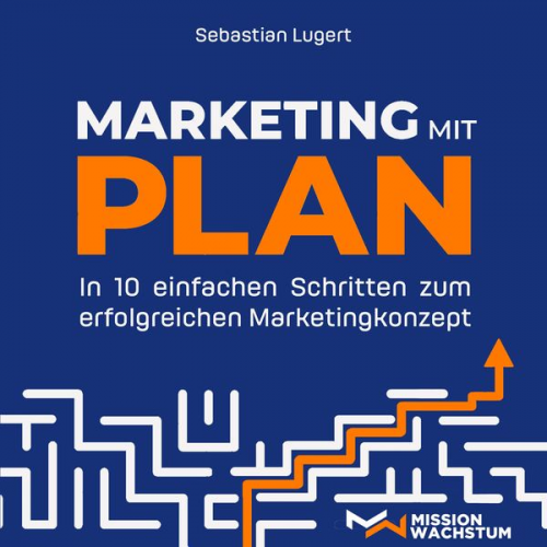 Sebastian Lugert - Marketing mit Plan