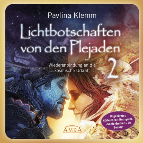 Pavlina Klemm - Lichtbotschaften von den Plejaden Band 2 (Ungekürzte Lesung und Heilsymbol »Seelenfreiheit«)