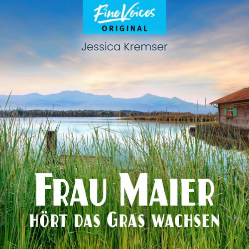 Jessica Kremser - Frau Maier hört das Gras wachsen