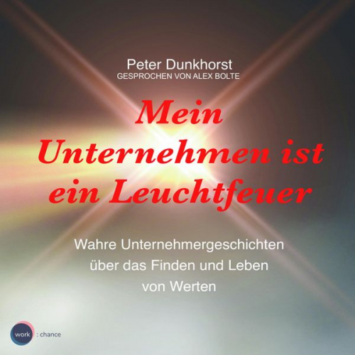 Peter Dunkhorst - Mein Unternehmen ist ein Leuchtfeuer