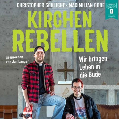 Christopher Schlicht Maximilian Bode - Kirchenrebellen