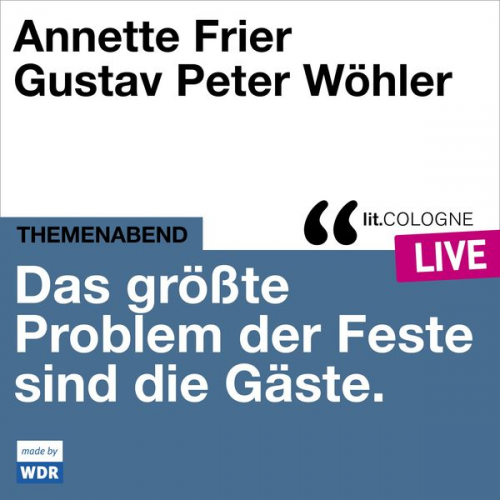Annette Frier Gustav Peter Wöhler - Das größte Problem der Feste sind die Gäste