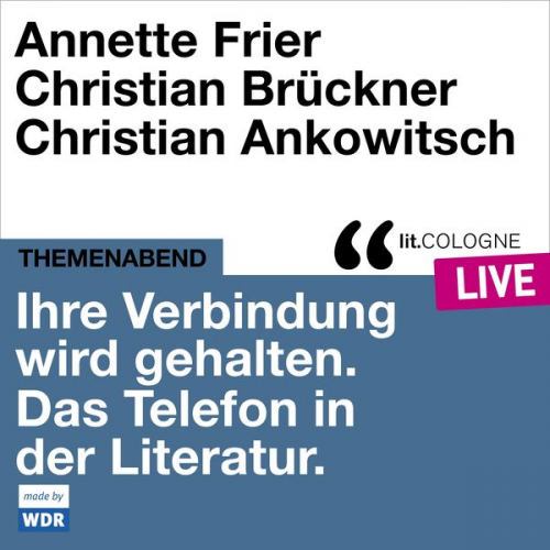 Annette Frier Christian Brückner Christian Ankowitsch Tobias Bock Traudl Bünger - Ihre Verbindung wird gehalten. Das Telefon in der Literatur