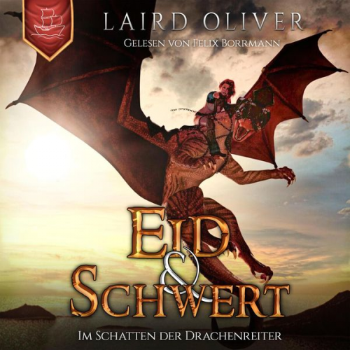 Laird Oliver - Eid & Schwert: Im Schatten der Drachenreiter
