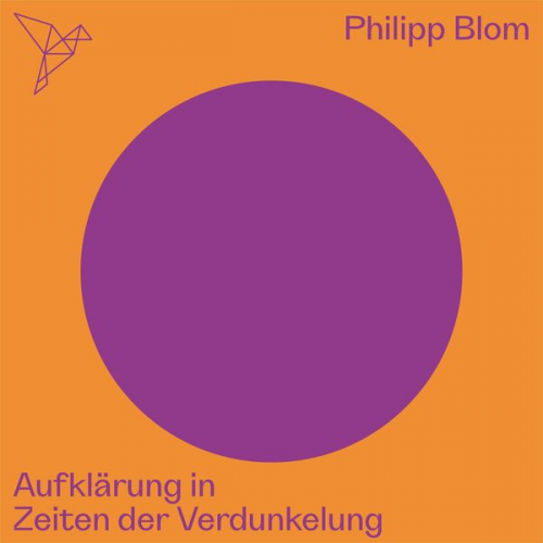 Philipp Blom - Aufklärung in Zeiten der Verdunkelung - Auf dem Punkt