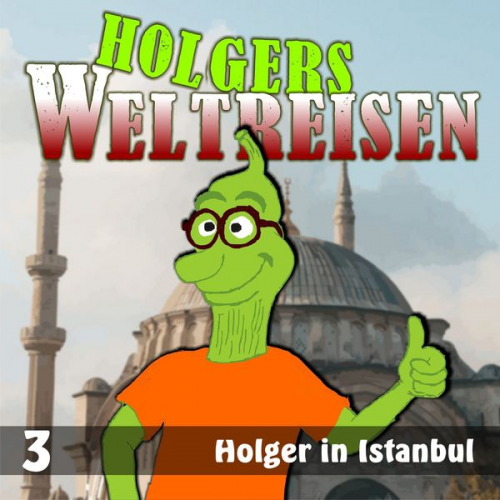 Folge 3: Holger in Istanbul