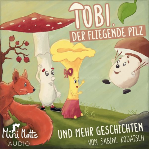 Sabine Kodatsch - Tobi, der fliegende Pilz