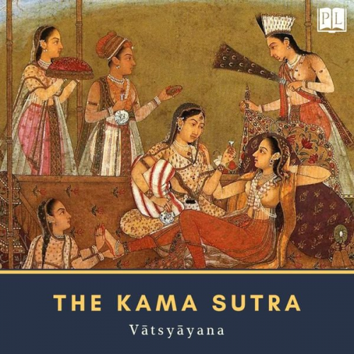 Mallanaga Vatsyayana - The Kama Sutra