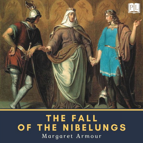 Margaret Armour - The Fall of the Nibelungs