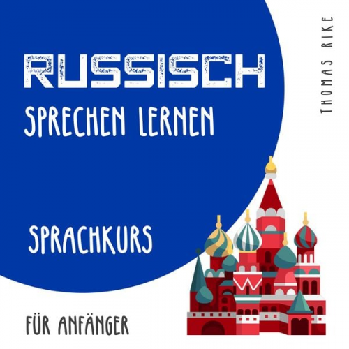 Thomas Rike - Russisch sprechen lernen (Sprachkurs für Anfänger)